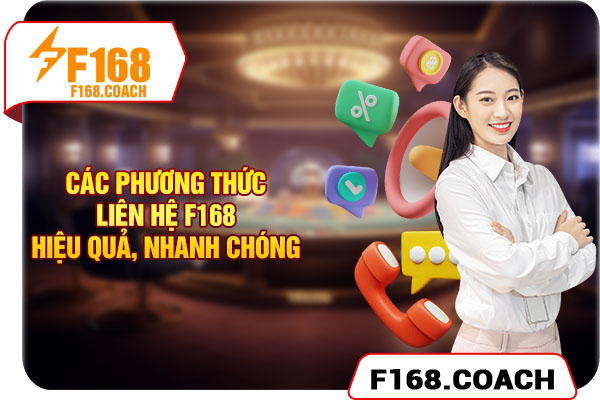 Các phương thức liên hệ F168 hiệu quả nhanh chóng Các phương thức liên hệ F168 hiệu quả nhanh chóng