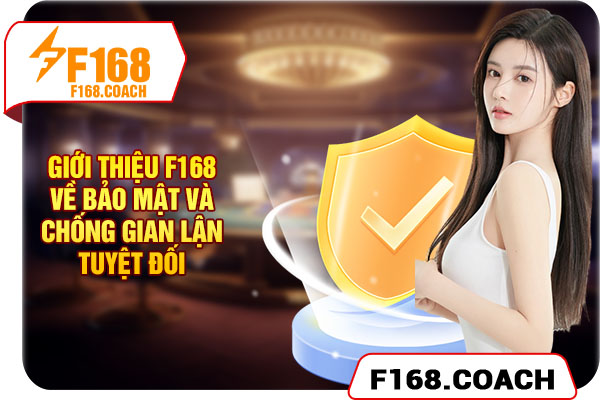 Giới thiệu F168 về bảo mật và chống gian lận