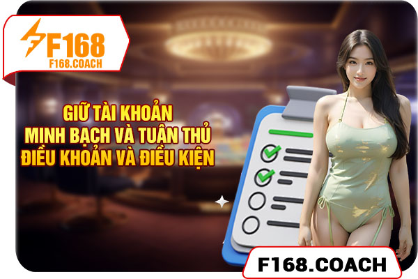 Giữ tài khoản minh bạch và tuân thủ điều khoản và điều kiện Giữ tài khoản minh bạch và tuân thủ điều khoản và điều kiện