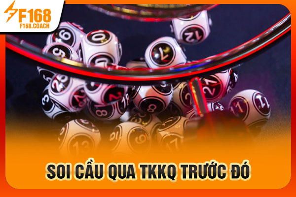 Soi cầu qua TKKQ trước đó