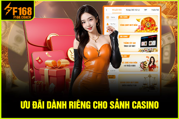 Ưu đãi dành riêng cho sảnh Casino Ưu đãi dành riêng cho sảnh Casino